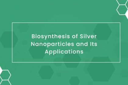 Biosynthesis of Silver Nanoparticles and Its Applications