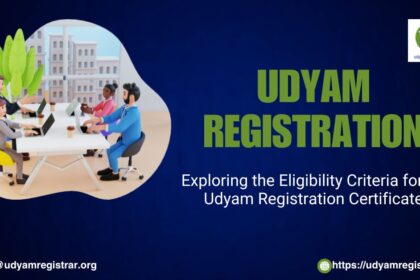 Exploring the Eligibility Criteria for the Udyam Registration Certificate