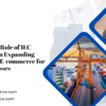 Exploring the Role of IEC Registration in Expanding International E-commerce for Indian Businesses