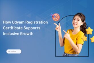 How Udyam Registration Certificate Supports Inclusive Growth