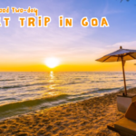 Tips For a Good Two-day Budget Trip in Goa