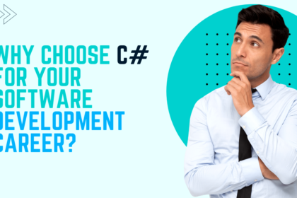 Why Choose C# for Your Software Development Career?