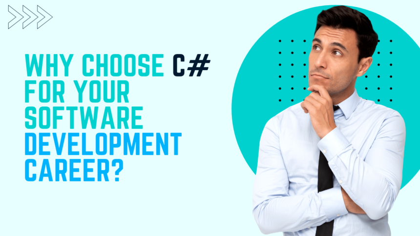 Why Choose C# for Your Software Development Career?