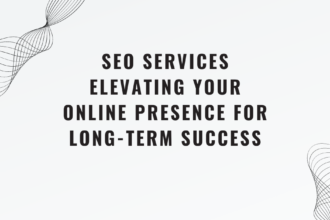 SEO Services Elevating Your Online Presence for Long-Term Success