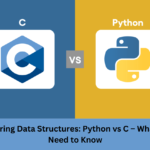 Mastering Data Structures: Python vs C – What You Need to Know