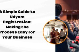 A Simple Guide to Udyam Registration Making the Process Easy for Your Business