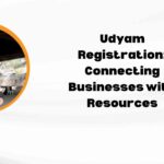 Udyam Registration Connecting Businesses with Resources