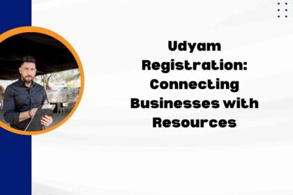 Udyam Registration Connecting Businesses with Resources