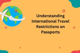 Understanding International Travel Restrictions on Passports